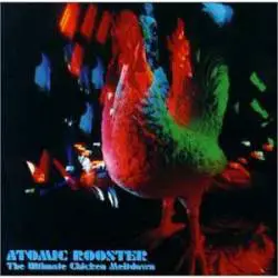 Atomic Rooster : The Ultimate Chicken Meltdown